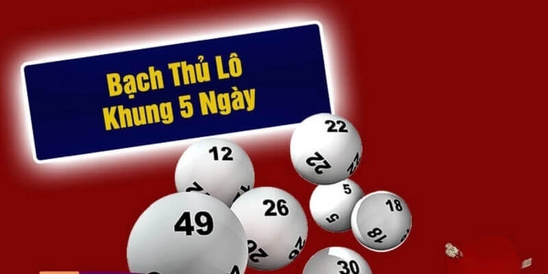 Bạch Thủ Lô Kép Khung 5 Ngày – Bí Kíp Chinh Phục Xổ Số