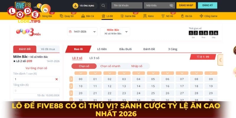 Lô Đề Five88 Có Gì Thú Vị? Sảnh Cược Tỷ Lệ Ăn Cao Nhất 2026